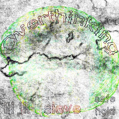 Overthinking (feat. Sleye & Safehold) - Single