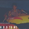 H.B.D To Me (feat. André Musica) - Single