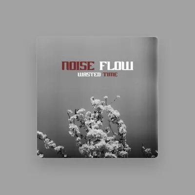 Listen to Noise Flow, watch music videos, read bio, see tour dates & more!