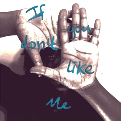 If You Don't Like Me - Single