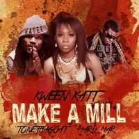 Make a Mill (feat. TonethaGoat & Marly Mar) - Single - Kween Katt