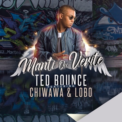 Manti Ou Verite (feat. Chiwawa & Lobo) - Single