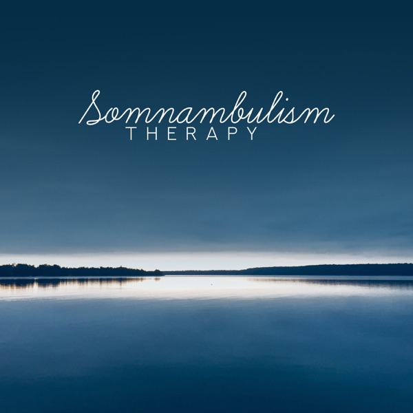 Somnambulism Therapy: Calm Sounds to Eliminate Sleep Walking and Sleep Talking