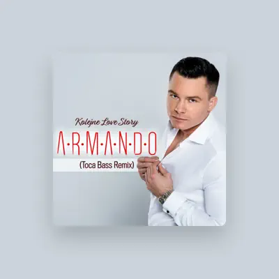 Listen to Armando, watch music videos, read bio, see tour dates & more!