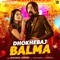 Dhokhebaj Balma - Ruchika Jangid lyrics