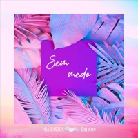 Sem Medo - Single - Mia Bastos & Dreicon