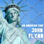 John Flynn - An American Cage