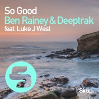 So Good (feat. Luke J West) - Single - Ben Rainey & Deeptrak
