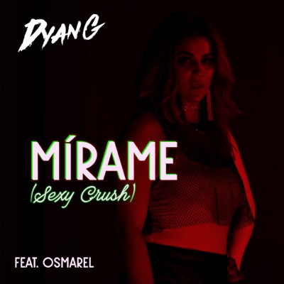 Mírame (Sexy Crush) [feat. Osmarel] - Single