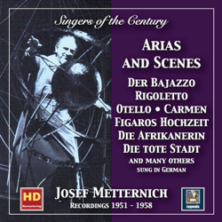 Singers of the Century: Josef Metternich - Arias &amp; Scenes Recital (2019 Remaster) - Josef Metternich Cover Art