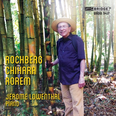 Rochberg, Chihara & Rorem: Piano Works
