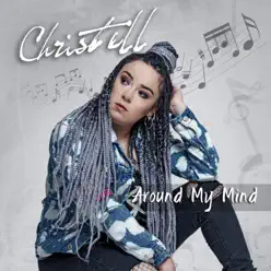 Around My Mind - Single - Christell Around My Mind - Single - Christell