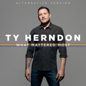 Ty Herndon - What Mattered Most