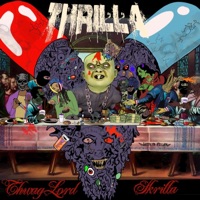 Thrilla - Thwaglord & Skrilla