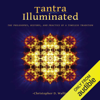 Tantra Illuminated: The Philosophy, History, and Practice of a Timeless Tradition (Unabridged) - Christopher D. Wallis