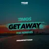 Stream & download Get Away (The Remixes) - Single