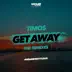 Get Away (The Remixes) - Single album cover