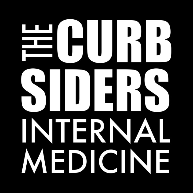 The Curbsiders Internal Medicine Podcast by Matthew Watto MD, Stuart