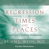 Regression To Times and Places - Brian L. Weiss, M.D. Cover Art
