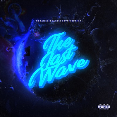 The Last Wave (feat. Isaacc & Young Estima) - Single
