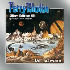 Der Schwarm - Perry Rhodan - Silber Edition 55 (Ungekürzt)
