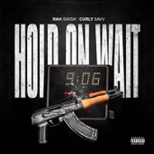 Rah Swish - Hold On Wait (feat. Curly Savv)