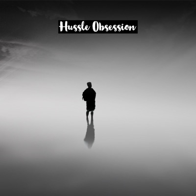Hustle Obsession (feat. Hunter & Remmique) - Single
