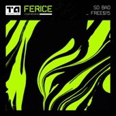 Ferice - So Bad