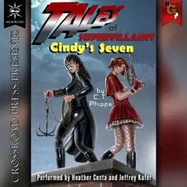 Tales of Supervillainy: Cindy's Seven: The Supervillainy Saga, Book 8 (Unabridged)
