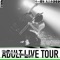 Adult ("ADULT" Live Tour) artwork
