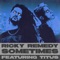 Sometimes (feat. TITUS) - Ricky Remedy lyrics