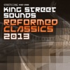 King Street Sounds Reformed Classics 2013, 2013