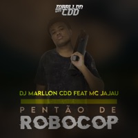 Pentão de Robocop (feat. Mc Jajau) - Single - DJ Marllon CDD