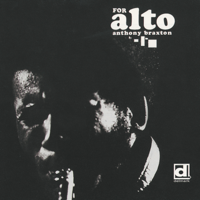 Anthony Braxton - For Alto artwork
