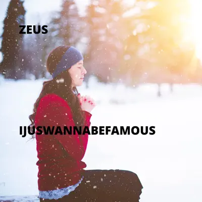 IJusWannaBeFamous - Single - Zeus