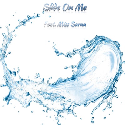 Slide on Me (feat. Miss Saraa) - Single