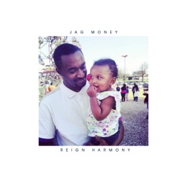 Reign Harmony Jag Money