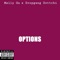 Options (feat. Dropgang Dottchi) - Melly Gz lyrics