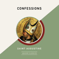 Saint Augustine & Edward Bouverie Pusey - translator - Confessions (AmazonClassics Edition) (Unabridged) artwork