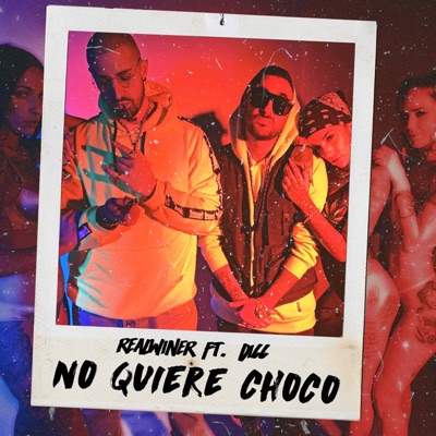 No Quiere Choco (feat. Dicc) - Single