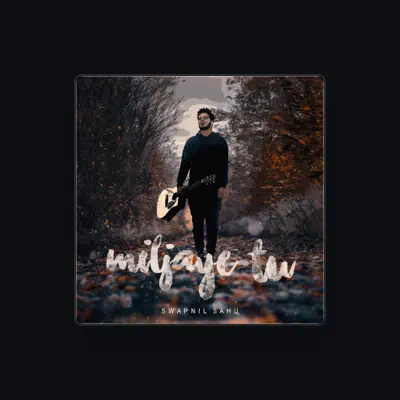 Listen to Swapnil Sahu, watch music videos, read bio, see tour dates & more!