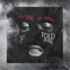 Stream & download tOlD mE (feat. Lil Yachty) - Single