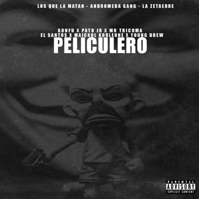 Peliculero (feat. Konfu, Maickol Korleone, Mr Tricoma, Young Drew & El Santos) - Single