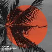 La Vida Habla — BLOOM