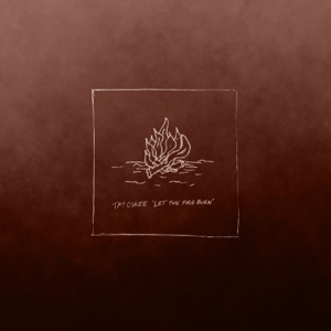 Let The Fire Burn - Single