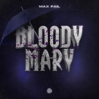 Bloody Mary - Single - Max Fail