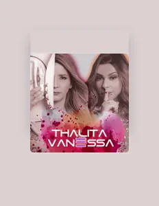 Escucha a Thalita e Vanessa, mira videos musicales, lee su biografía, consulta las fechas de las gira y más.