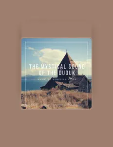 Ακούστε περιεχόμενο από Duduk Maestro, παρακολουθήστε μουσικά βίντεο, διαβάστε το βιογραφικό, δείτε ημερομηνίες περιοδείας, και πολλά ακόμη!