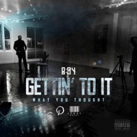 Gettin to it (What you Thought) - Single - 8:34