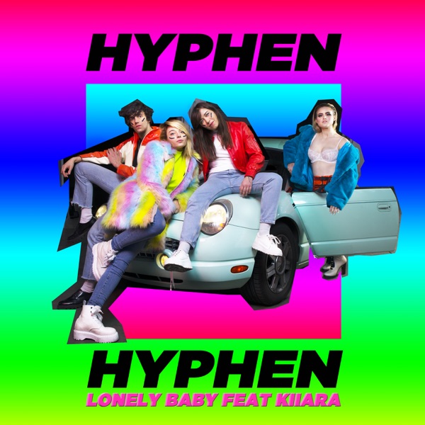 Lonely Baby (feat. Kiiara) - Single - Hyphen Hyphen